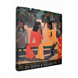 LES GRANDS SIECLES DE LA PEINTUR XIX SIECLE DE GOYA A GAUGUIN