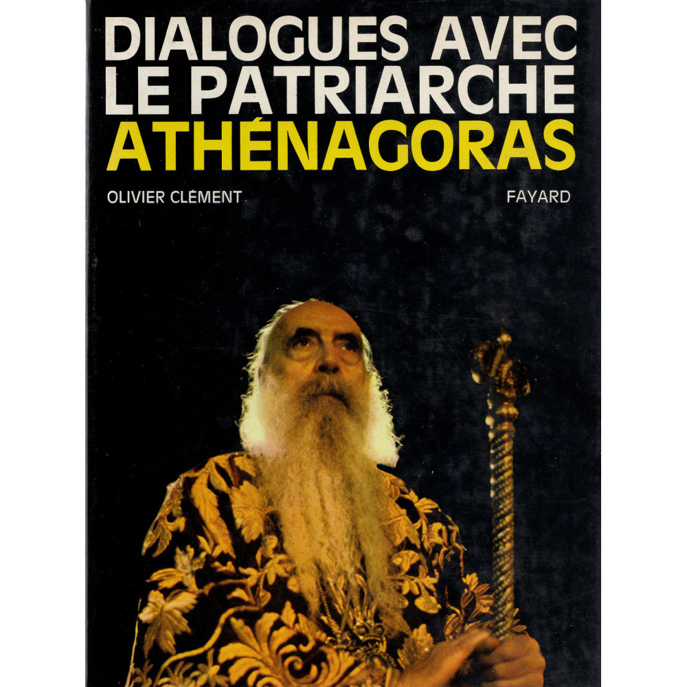 DIALOGUES AVEC LE PATRIARCHE ATHENAGORAS