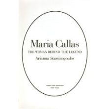 Maria Callas The Woman Behind the Legend