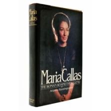 Maria Callas The Woman Behind the Legend